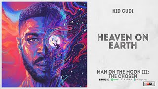 Kid Cudi - "Heaven on Earth" (Man On The Moon 3: The Chosen)