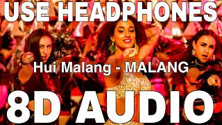 Hui Malang (8D Audio) || Malang || Asees Kaur || Disha Patani, Aditya Roy Kapur, Anil Kapoor