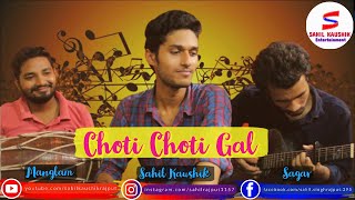 Choti Choti Gal | Love Song | Mehfil-E-Sahil | Sahil Kaushik | Manglam | Sagar