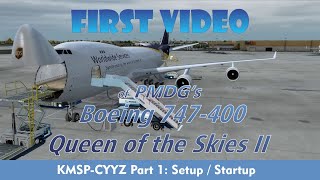 [P3Dv4] First Video PMDG 747-400 Queen of the Skies 2 KMSP-CYYZ: Part 1 Setup / Startup [VATSIM]