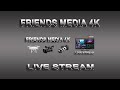 Live streaming of FRIENDS MEDIA 4K