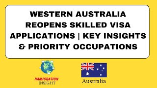 Western Australia Reopens Skilled Visa Applications | Key Insights \u0026 Priority Occupations