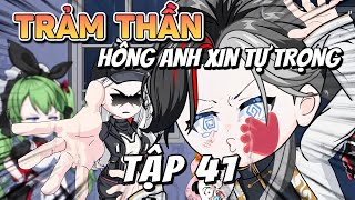 [ Tập 41 ] Trảm thần: Hồng Anh xin tự trọng - Xeno Vietsub