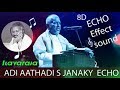 adi aathadi echo effect sound  II  Kadalora Kavithaigal | Adi Aathadi Song | S Janaki  I ilayaraja