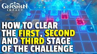 Clear the First, Second and Third Stage of the Challenge | Genshin Impact