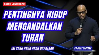 PENTINGNYA HIDUP MENGANDALKAN TUHAN || #psbillylantang #khotbah #khotbah #saatteduh #gms #gbi