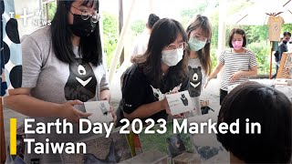 Earth Day 2023 Marked in Taiwan | TaiwanPlus News