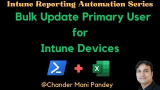 Bulk Update Primary User for Intune Devices | Automatically set Intune Primary User in Bulk