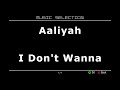 Aaliyah- I Don't Wanna (Lyrics+Space Invaders Infinity Gene)