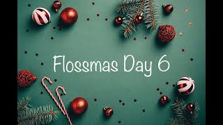 Flossmas #6