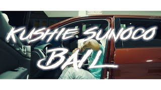 KUSHIE SUNOCO - BAIL (Official Video)