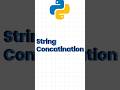 String concatenation ( python for beginners ) #shorts #ytshorts #strings