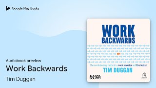 Work Backwards by Tim Duggan · Audiobook preview