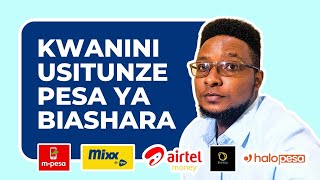 KWANINI USITUNZE PESA YA BIASHARA KWENYE SIMU |  Amani Longishu