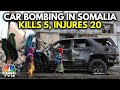 Islamic Militant Group Al Shabab Takes Responsibility For Car Bombing In Somalia's Mogadishu | N18G