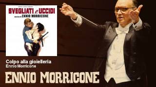 Ennio Morricone - Colpo alla gioielleria - Svegliati E Uccidi (1966)