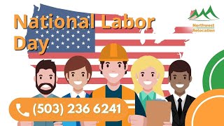 National Labor Day | Northwest Relocation | Best Home Moving Services In Portland Oregon