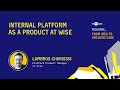 Internal Platform as a Product at Wise –  Lambros Charissis, Wise // TechSpot