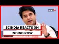 Indigo Row | 'Door Opened By Mistake' :Aviation Minister Jyotiraditya Scindia | English News |News18