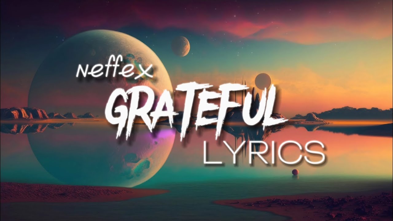 Neffex - GRATEFUL (lyrics) (moon Music)no Copyright_ - YouTube