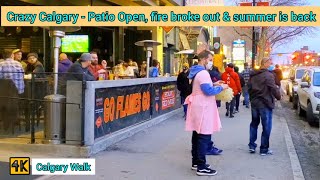 Crazy Calgary - Summer is here , Patio open \u0026 Fire Broke out on January 2022 #Calgary #Alberta