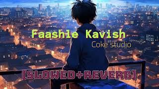 Faasle - The Slow Reverb Coke Studio Experience