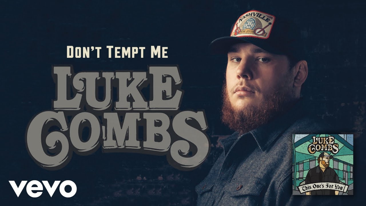 Luke Combs - Don't Tempt Me Luke Combs - Don't Tempt Me