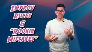 Improv Rules & "Rookie Mistakes"