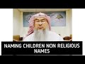 Naming children with Non Religious names - Assim al hakeem