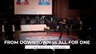 FROM DOWNTOWN vs ALL FOR ONE [crew final] | stance | THE WORLD BATTLE 2022