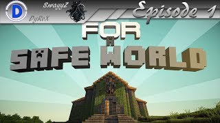 FOR A SAFE WORLD - EPISODE 1 - Découvrons ce monde !