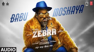 Babu Moshaya Audio Song | Zebra | Satya Dev, Daali Dhananjaya | Ravi Basrur | Eashvar Karthic