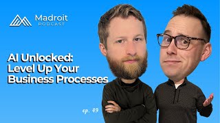 Episode 49: AI Unlocked: Level Up Your Business Processes