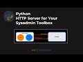 Python HTTP Server in Linux - Your Sysadmin Toolbox