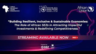 Live Replay of the African SEZs Annual Meeting 2024!