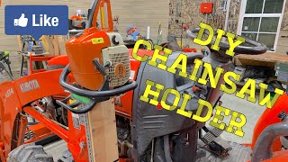 Tractor DIY Chainsaw Holder