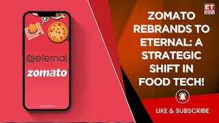 Zomato Board Approves Co Name Change To Eternal Ltd; Carries Both Promise \u0026 Paradox | Business News