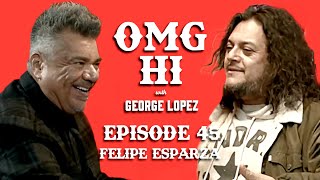 George Lopez Podcast OMG Hi! Ep 45 Felipe Esparza & Gentefied showrunner Marvin Lemus