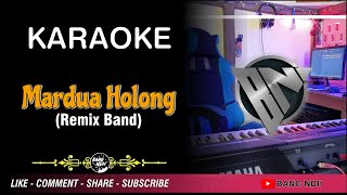 Mardua Holong | (Karaoke) Remix Band