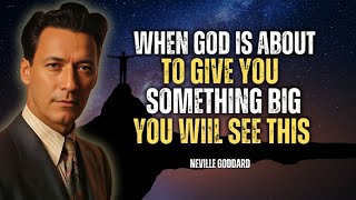 Neville Goddard - When God Is About To Give You Something Big, You Will SEE These Signs