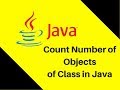7.15 Count Number of Objects of Class in Java