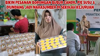 BIKIN PESANAN BORONGAN BUBUR CANDIL, PIE SUSU \u0026 DIUNDANG JADI NARASUMBER DI SMK