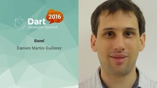 Bazel (Dart Developer Summit 2016)