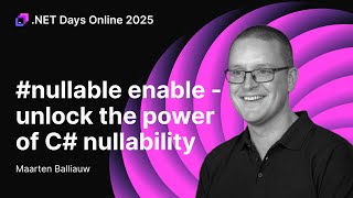 'nullable' enable – Unlock the Power of C# Nullability — Maarten Balliauw