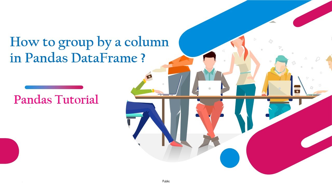 How To Group By A Column In Pandas DataFrame ? | Pandas Groupby ...