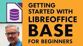 Getting Started with LibreOffice Base for Beginners