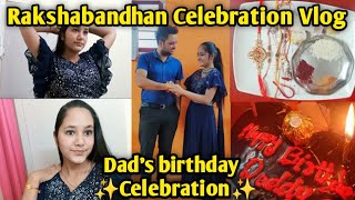 ನಮ್ಮ ರಕ್ಷಾಬಂಧನ Vlog..🌟+My dad's birthday celebration 🎉 | Rakshabandhan vlog in kannada.