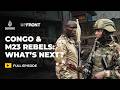 What’s at stake in the DR Congo conflict with M23 rebels and Rwanda? | UpFront