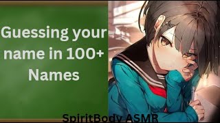 Guessing your name (100+ unisex, male, female) Pt. 1 #asmr