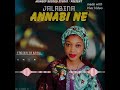 JALABINA ANNABI NE  MUSHAKATA DA SABON  YABON MANZON ALLAH SAW (official audio) OUT NOW #trending